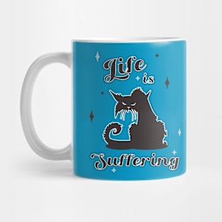 Life is Suffering Cute Angry Cat Nihilism Buddhist Mug